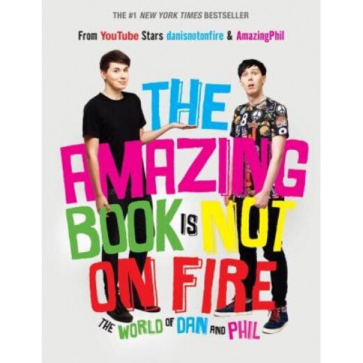 The Amazing Book Is Not on Fire: The World of Dan and Phil, Dan Howell (Author)