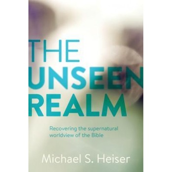 The Unseen Realm: Recovering the Supernatural Worldview of the Bible, Michael S. Heiser (Author) The Unseen Realm: Recovering the Supernatural Worldview of the Bible, Michael S. Heiser (Author)