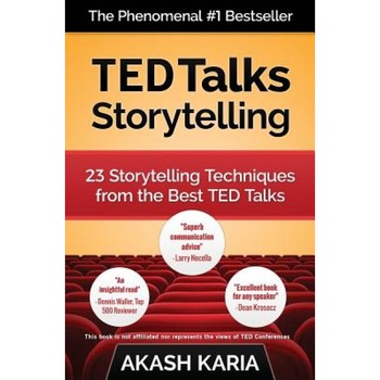 Ted Talks Storytelling: 23 Storytelling Techniques from the Best Ted Talks - Akash Karia (Author) Ted Talks Storytelling: 23 Storytelling Techniques from the Best Ted Talks - Akash Karia (Author)