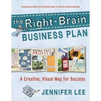 The Right-Brain Business Plan: A Creative, Visual Map for Success - Jennifer Lee (Author) The Right-Brain Business Plan: A Creative, Visual Map for Success - Jennifer Lee (Author)