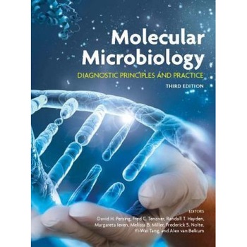 Molecular Microbiology: Diagnostic Principles and Practice, David H. Persing (Editor) Molecular Microbiology: Diagnostic Principles and Practice, David H. Persing (Editor)