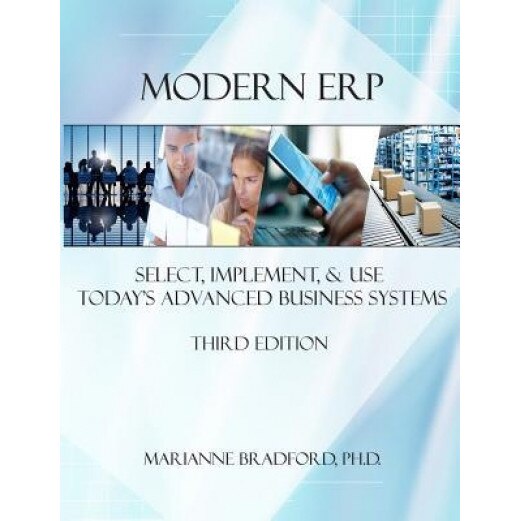 Modern Erp: Select, Implement, and Use Today's Advanced Business Systems - Marianne Bradford (Author)