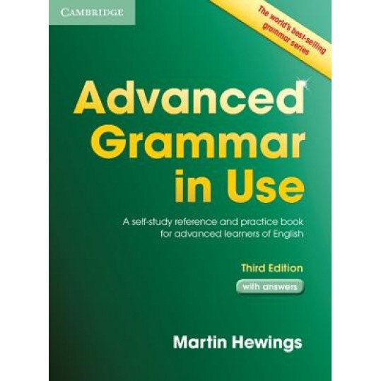Advanced Grammar in Use Book with Answers: A Self-Study Reference and Practice Book for Advanced Learners of English, Martin Hewings (Author)