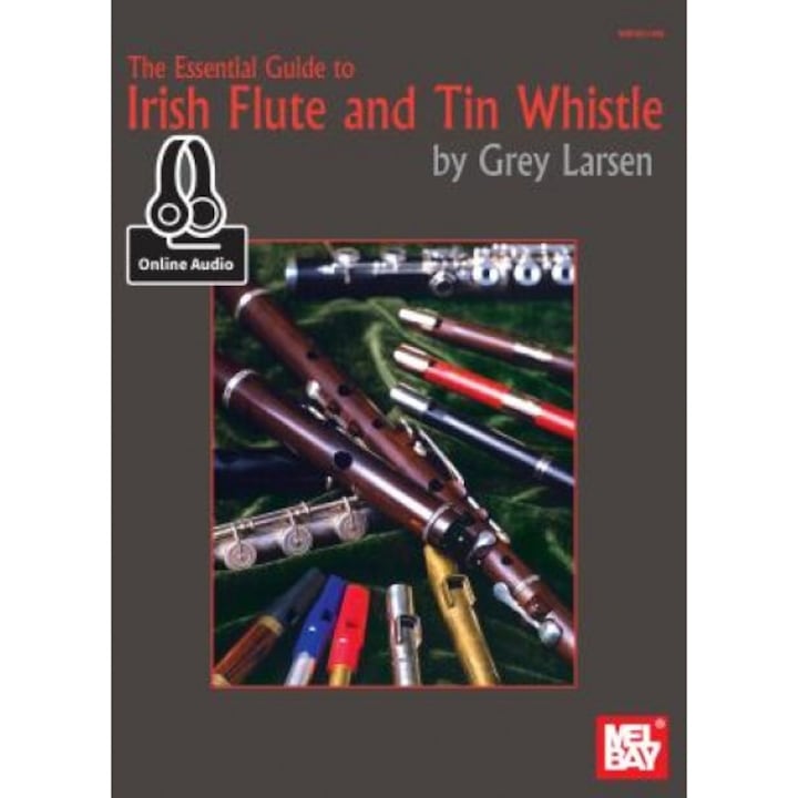 Essential Guide to Irish Flute and Tin Whistle, Grey E. Larsen (Author)