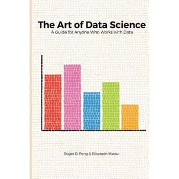 The Art of Data Science - Roger Peng (Author) The Art of Data Science - Roger Peng (Author)