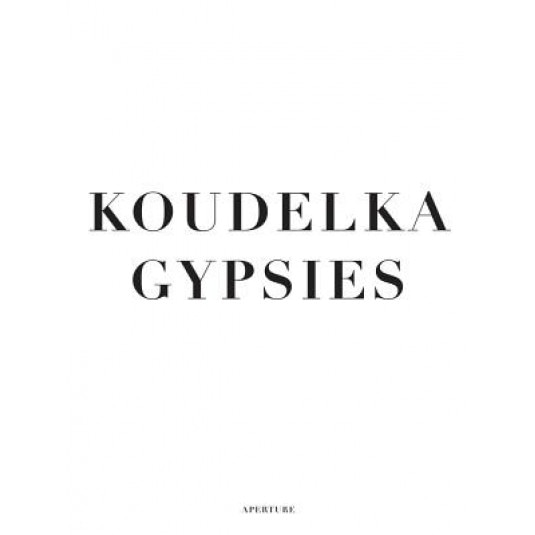 Koudelka: Gypsies, Will Guy (Text by (Art/Photo Books))