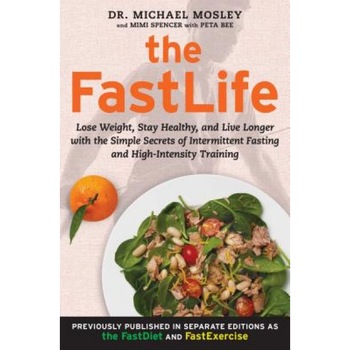 The FastLife: Lose Weight, Stay Healthy, and Live Longer with the Simple Secrets of Intermittent Fasting and High-Intensity Training, Michael Mosley (Author) The FastLife: Lose Weight, Stay Healthy, and Live Longer with the Simple Secrets of Intermittent Fasting and High-Intensity Training, Michael Mosley (Author)