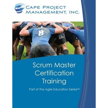 Scrum Master Certification Training: Participant Guide for Scrum Master Certification Training, Dan Tousignant (Author) Scrum Master Certification Training: Participant Guide for Scrum Master Certification Training, Dan Tousignant (Author)