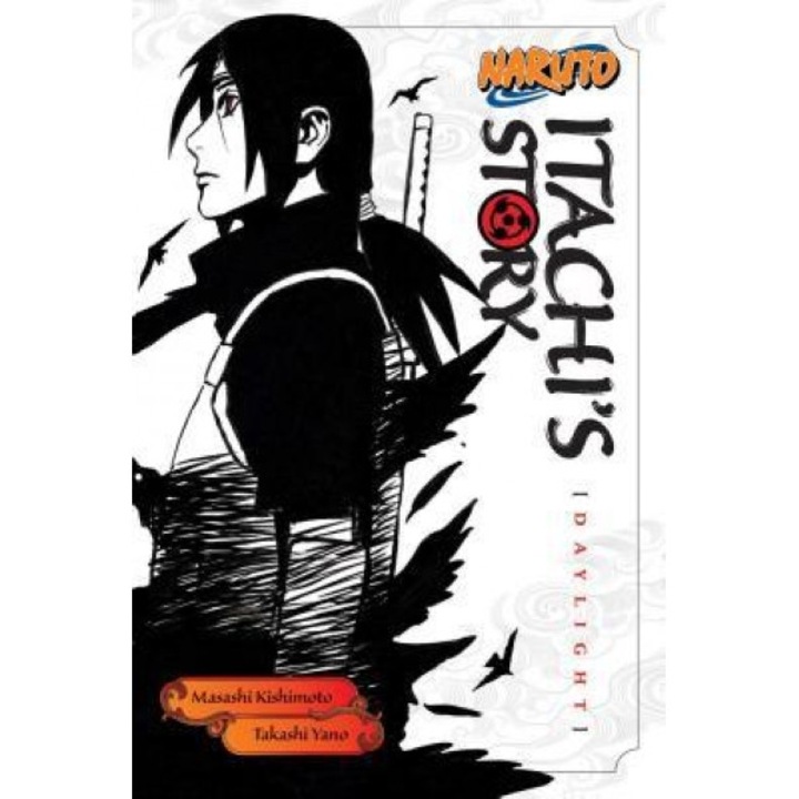 Naruto Novels: Itachi's Story, Vol. 1: Daylight, Takashi Yano (Author)