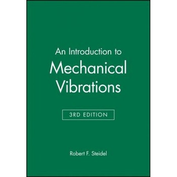 An Introduction to Mechanical Vibrations, Robert F. Steidel (Author) An Introduction to Mechanical Vibrations, Robert F. Steidel (Author)