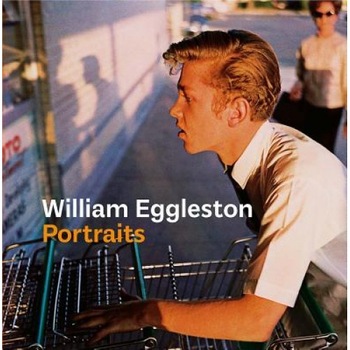 William Eggleston Portraits, Phillip Prodger (Author) William Eggleston Portraits, Phillip Prodger (Author)