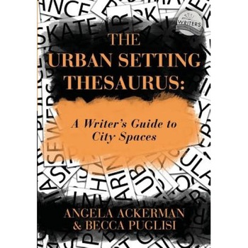 The Urban Setting Thesaurus: A Writer's Guide to City Spaces, Angela Ackerman (Author) The Urban Setting Thesaurus: A Writer's Guide to City Spaces, Angela Ackerman (Author)
