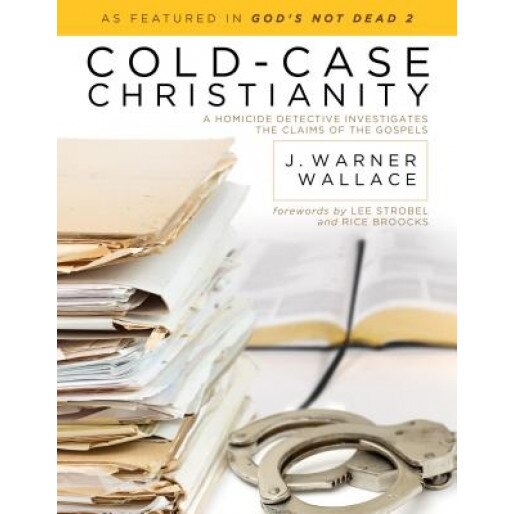 Cold-Case Christianity: A Homicide Detective Investigates the Claims of the Gospels, J. Warner Wallace (Author)
