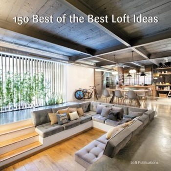 150 Best of the Best Loft Ideas, Inc Loft Publications (Author) 150 Best of the Best Loft Ideas, Inc Loft Publications (Author)