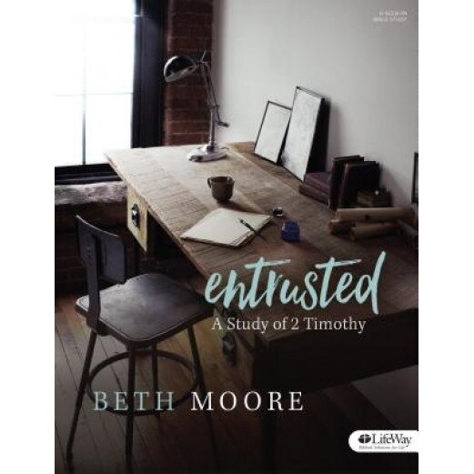 Entrusted - Bible Study Book: A Study of 2 Timothy, Beth Moore (Author)