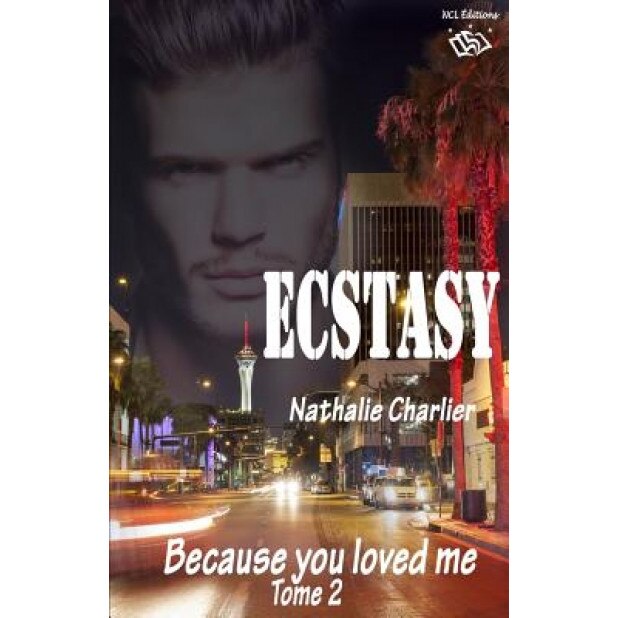 Ecstasy: Tome 2: Because You Loved Me, Nathalie Charlier (Author)