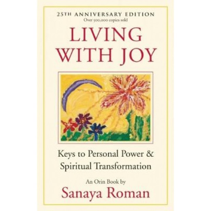 Living with Joy: Keys to Personal Power & Spiritual Transformation - Sanaya Roman (Author)