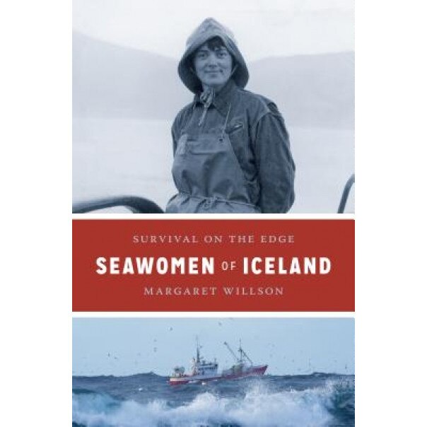 Seawomen of Iceland: Survival on the Edge, Margaret Willson (Author)