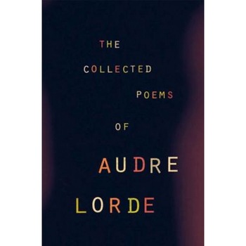 The Collected Poems of Audre Lorde, Audre Lorde The Collected Poems of Audre Lorde, Audre Lorde