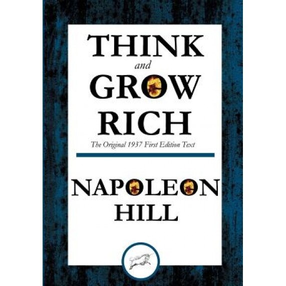 Think and Grow Rich: The Original 1937 First Edition Text, Napoleon Hill (Author)