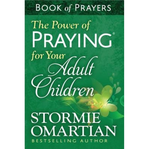 The Power of Praying for Your Adult Children: Book of Prayers, Stormie Omartian (Author)