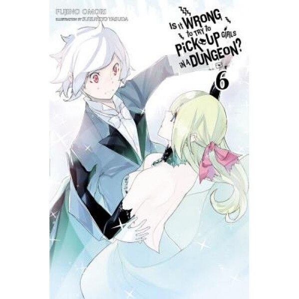 Is It Wrong to Try to Pick Up Girls in a Dungeon?, Vol. 6, Fujino Omori (Author)