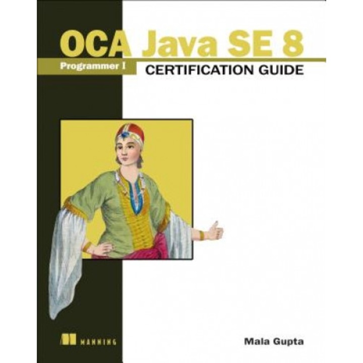 Oca Java Se 8 Programmer I Certification Guide - Mala Gupta (Author)