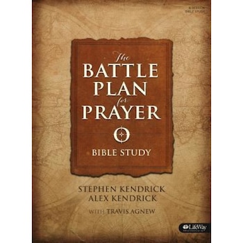 Battle Plan for Prayer (Bible Study Book), Alex Kendrick (Author) Battle Plan for Prayer (Bible Study Book), Alex Kendrick (Author)