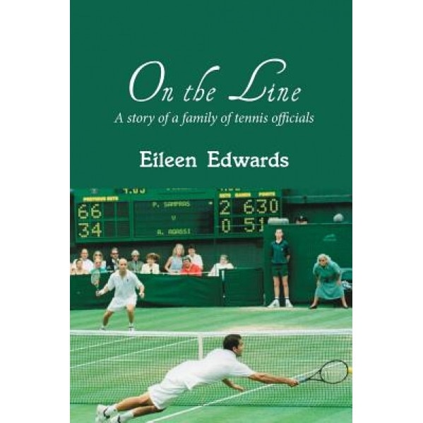 On the Line: A Story of a Family of Tennis Officials, Eileen Edwards (Author)