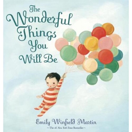 The Wonderful Things You Will Be: A Growing-Up Poem, Emily Martin (Author)