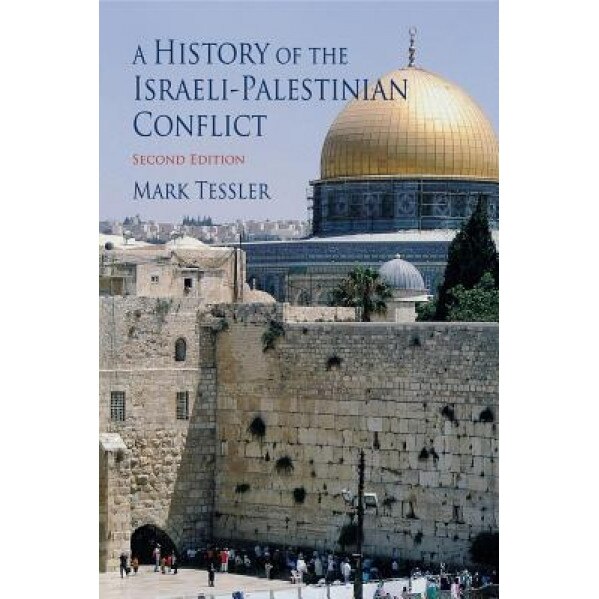 A History of the Israeli-Palestinian Conflict, Mark Tessler (Author)