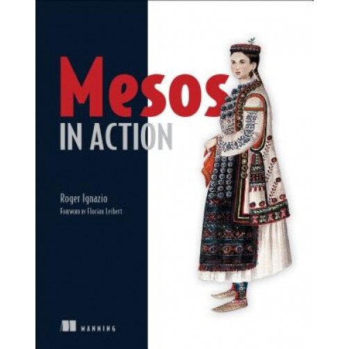 Mesos in Action - Roger Ignazio (Author)