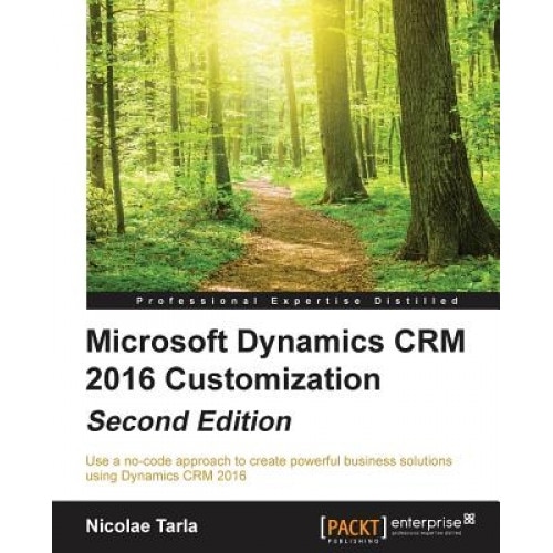 Microsoft Dynamics Crm 2016 Customization Second Edition - Nicolae Tarla (Author)