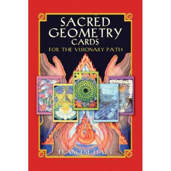 Sacred Geometry Cards for the Visionary Path [With 64 Full-Color Cards] - Francene Hart