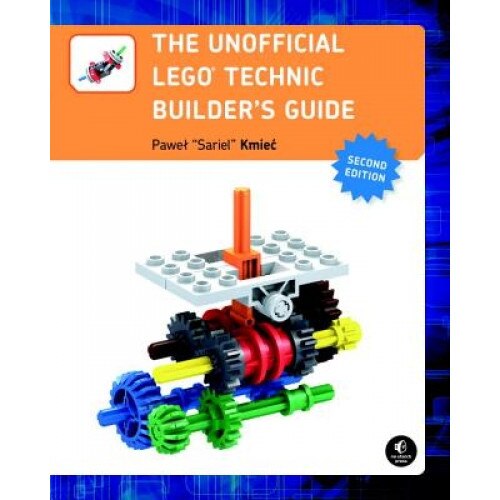 The Unofficial Lego Technic Builder's Guide, Pawel Kmiec (Author)