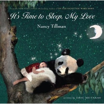 It's Time to Sleep, My Love, Eric Metaxas (Author) It's Time to Sleep, My Love, Eric Metaxas (Author)
