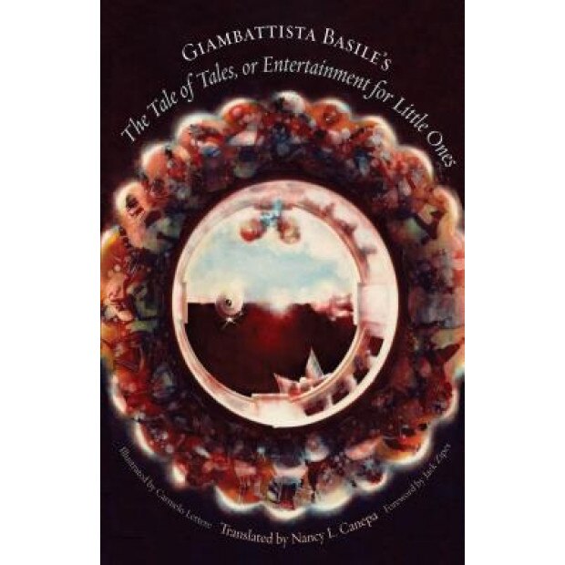 Giambattista Basile's the Tale of Tales, or Entertainment for Little Ones, Giambattista Basile (Author)