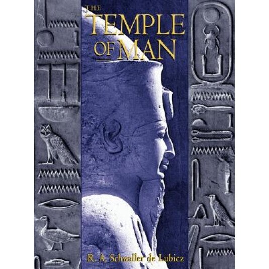 The Temple of Man, R. A. Schwaller De Lubicz (Author)