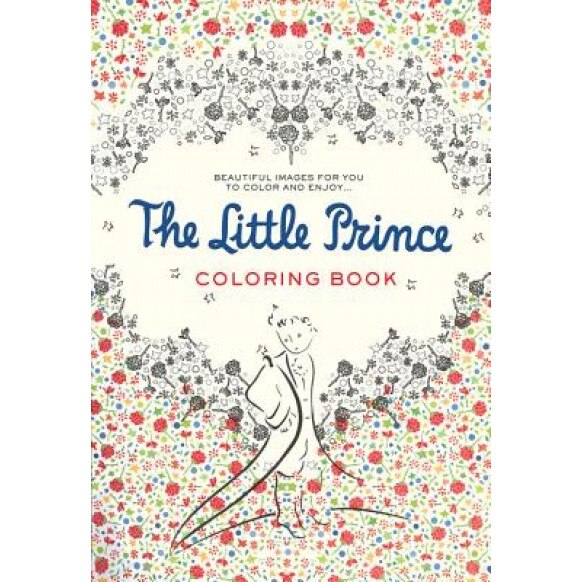 The Little Prince Coloring Book: Beautiful Images for You to Color and Enjoy..., Antoine de Saint-Exupery (Author)