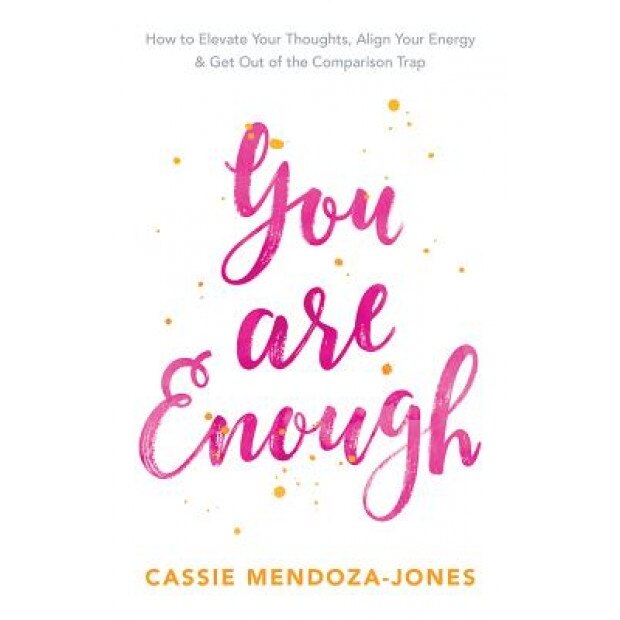You Are Enough, Cassie Mendoza-Jones (Author)