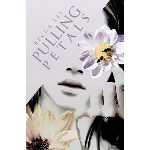 Pulling Petals, Becca Lee (Author)