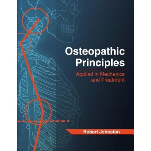 Osteopathic Principles: Applied in Mechanics and Treatment - Robert Johnston (Author)