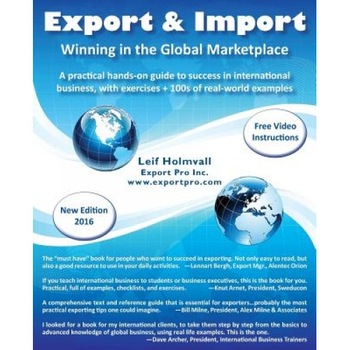 Export & Import - Winning in the Global Marketplace: A Practical Hands-On Guide to Success in International Business, with 100s of Real-World Examples - Leif Holmvall (Author) Export & Import - Winning in the Global Marketplace: A Practical Hands-On Guide to Success in International Business, with 100s of Real-World Examples - Leif Holmvall (Author)
