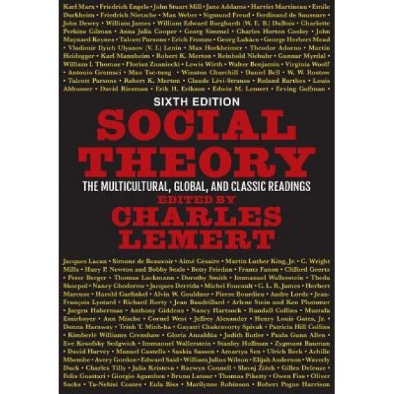 Social Theory: The Multicultural, Global, and Classic Readings, Charles Lemert (Editor)