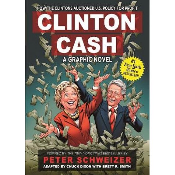 Clinton Cash: A Graphic Novel, Peter Schweizer (Concept by)