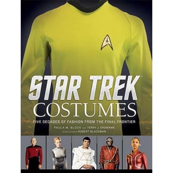 Star Trek: Costumes: Five Decades of Fashion from the Final Frontier, Paula M. Block (Author) Star Trek: Costumes: Five Decades of Fashion from the Final Frontier, Paula M. Block (Author)