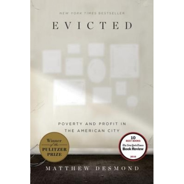 Evicted: Poverty and Profit in the American City, Matthew Desmond (Author)
