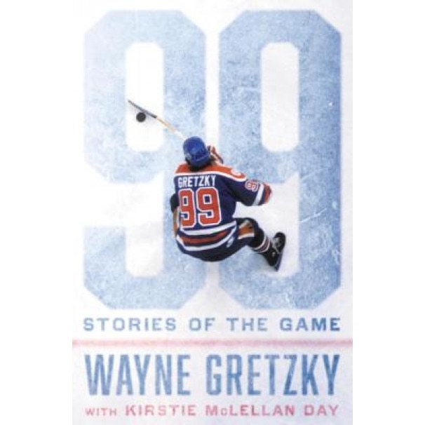 99: Stories of the Game, Wayne Gretzky (Author)