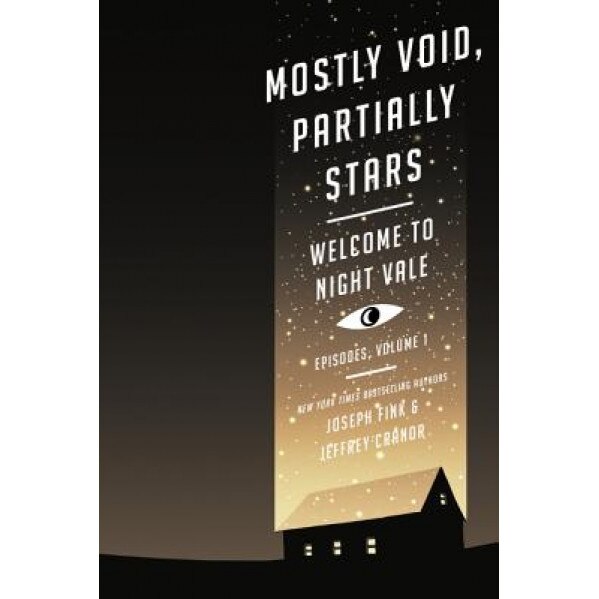 Mostly Void, Partially Stars: Welcome to Night Vale Episodes, Volume 1, Joseph Fink (Author)