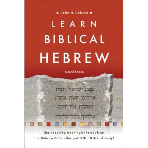 Learn Biblical Hebrew, John H. Dobson (Author)
